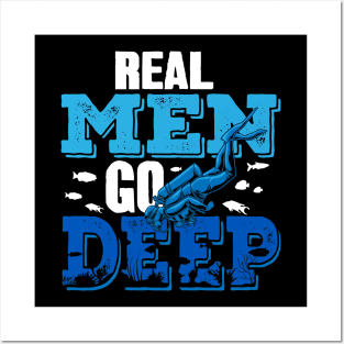 Real Men Go Deep Scuba Diver Posters and Art